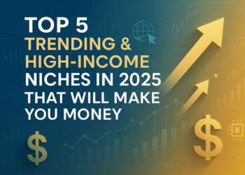 Top 5 Trending & High-Income Niches in 2025 That Will Make You Money