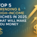 Top 5 Trending & High-Income Niches in 2025 That Will Make You Money